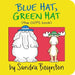 Blue Hat, Green Hat by Sandra Boynton