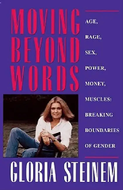 Moving Beyond Words by Gloria Steinem