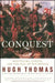 Conquest: Cortes, Montezuma, and the Fall of Old Mexico by Hugh Thomas