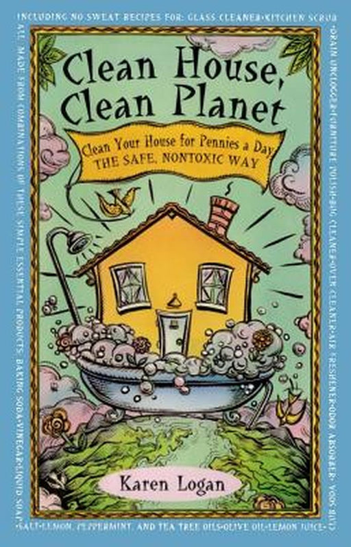 Clean House Clean Planet by Karen Logan
