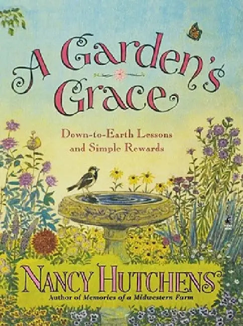 A Gardens Grace by Nancy Hutchens