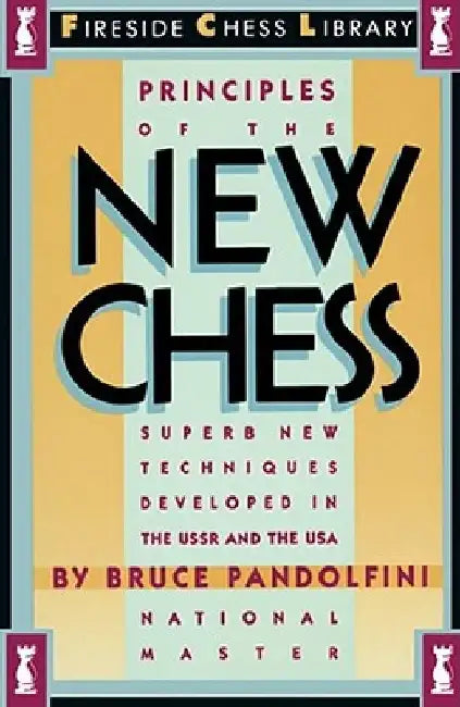 Principles of the New Chess by Bruce Pandolfini