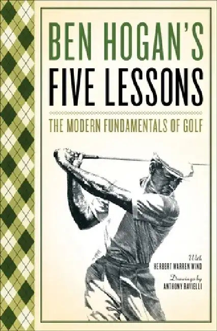 Five Lessons: The Modern Fundamentals of Golf by Ben Hogan
