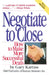 Negotiate to Close: How to Make More Successful Deals by Gary Karrass
