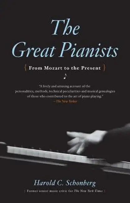 Great Pianists by Harold C. Schonberg