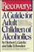 Recovery: A Guide for Adult Children of Alcoholics by Herbert L. Gravitz