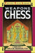 Weapons of Chess: An Omnibus of Chess Strategies by Bruce Pandolfini