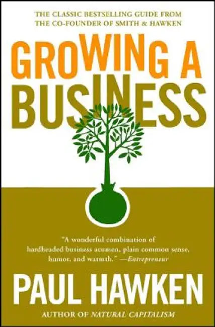 Growing a Business by Paul Hawken