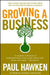 Growing a Business by Paul Hawken