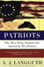 Patriots by A. J. Langguth