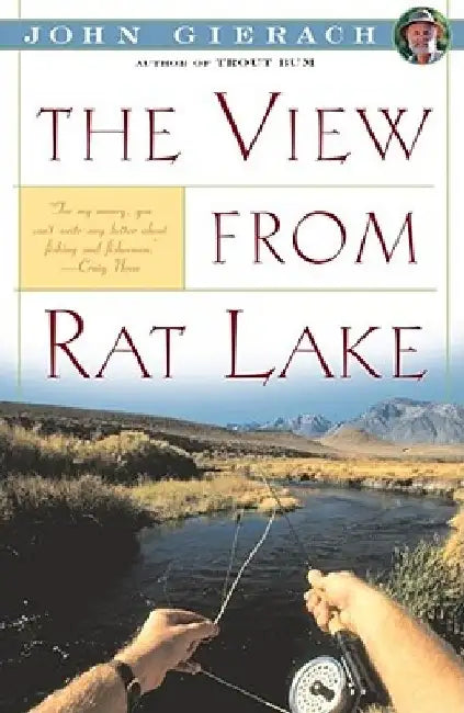 The View from Rat Lake by John Gierach