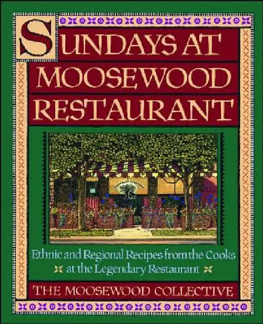 Sundays at Moosewood Restaurant: Sundays at Moosewood Restaurant by Moosewood Collective