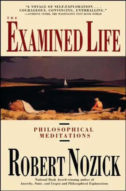 Examined Life: Philosophical Meditations by Robert Nozick