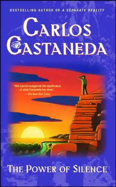 Power of Silence by Carlos Castaneda