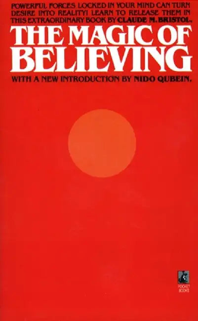 The Magic of Believing by Claude M. Bristol