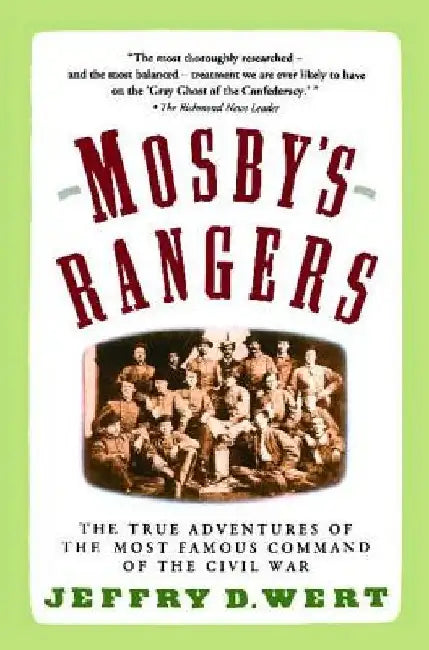Mosby's Rangers by Jeffry D. Wert