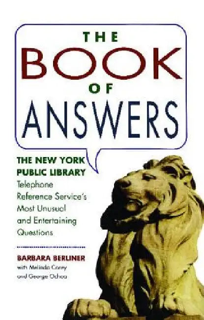 Book of Answers: The New York Public Library Telephone Reference Service's Most Unusual and Enter by Barbara Berliner