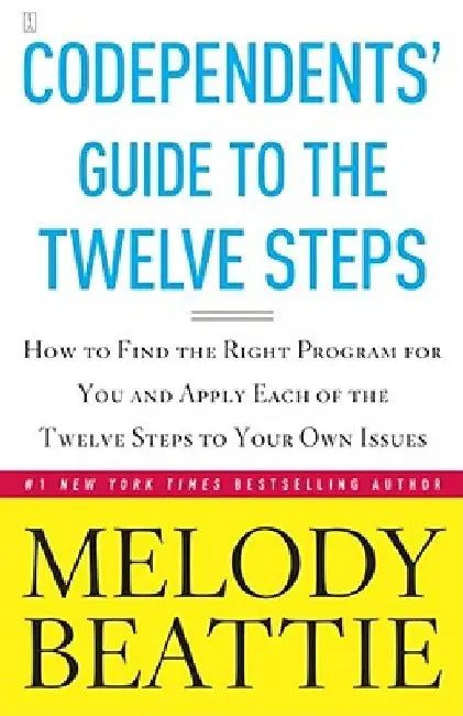 Codependents' Guide to the Twelve Steps by Melody Beattie