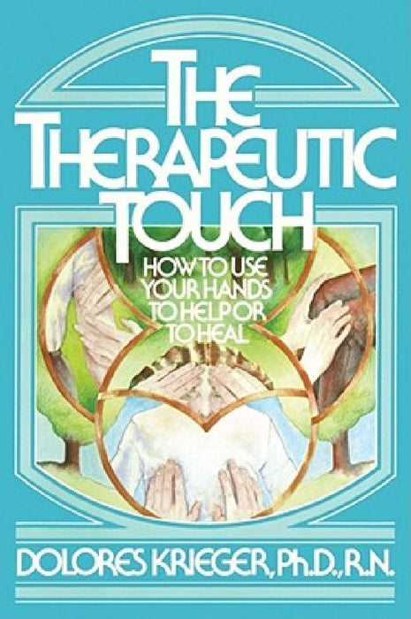 Therapeutic Touch by Dolores Krieger