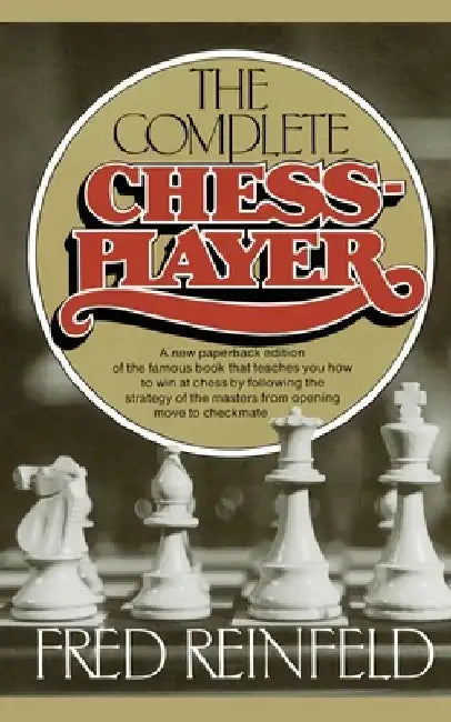 Complete Chess Player by Fred Reinfeld