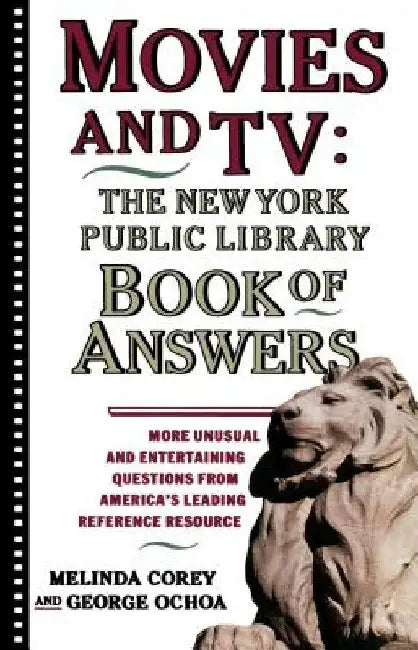 Movies and Tv: The New York Public Library Book of Answers by Melinda Corey