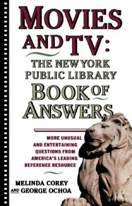 Movies and Tv: The New York Public Library Book of Answers by Melinda Corey