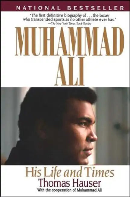 Muhammad Ali: His Life and Times by Thomas Hauser