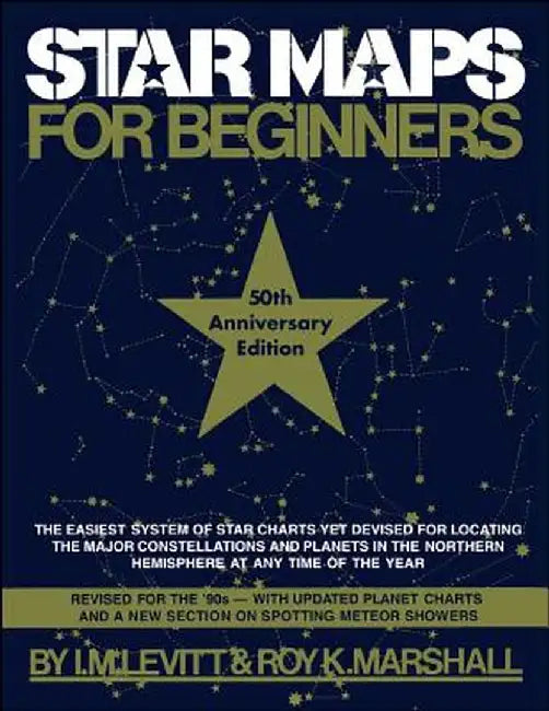 Star Maps for Beginners: 50th Anniversary Edition by I. M. Levitt