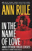 In the Name of Love: Ann Rule's Crime Files Volume 4 by Ann Rule