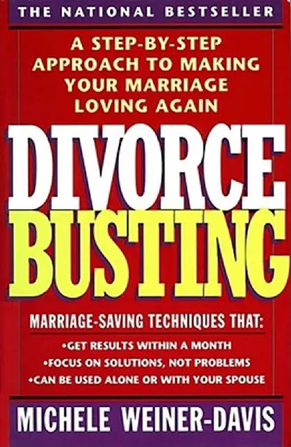 Divorce Busting: A Revolutionary and Rapid Program for Staying Together by Michele Weiner Davis
