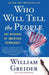 Who Will Tell the People: The Betrayal of American Democracy by William Greider