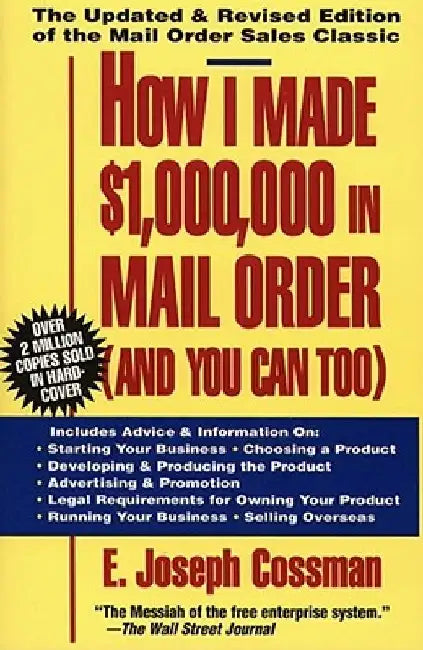 How I Made $1,000,000 in Mail Order-And You Can Too! by E. Joseph Cossman