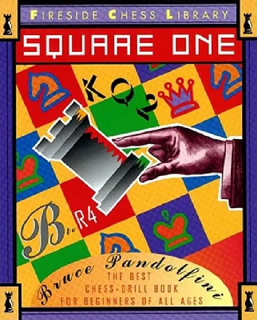 Square One: A Chess Drill Book for Beginners by Bruce Pandolfini