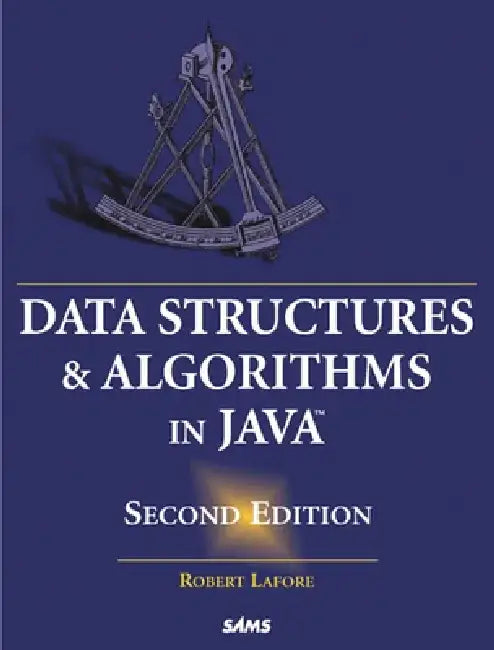 Data Structures and Algorithms in Java by Lafore, Robert