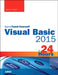 Visual Basic 2015 in 24 Hours, Sams Teach Yourself by James Foxall