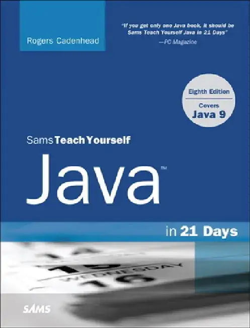 Sams Teach Yourself Java in 21 Days (Covers Java 11/12) by Rogers Cadenhead