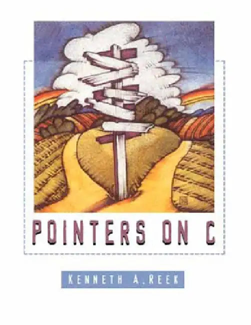 Pointers on C by Kenneth Reek