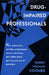 Drug-Impaired Professionals by Robert Holman Coombs
