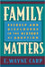 Family Matters: Secrecy and Disclosure in the History of Adoption by E. Wayne Carp