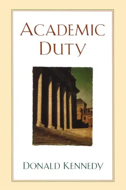 Academic Duty by Donald Kennedy