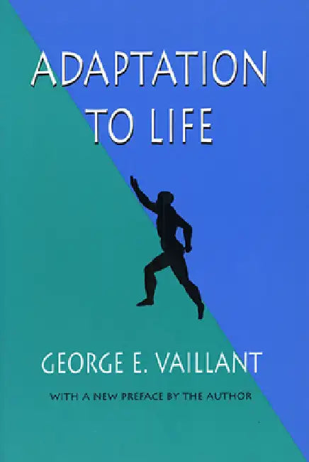 Adaptation to Life by George E. Vaillant