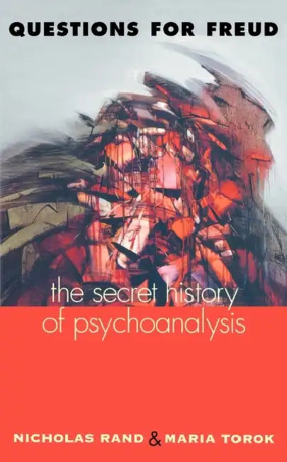 Questions for Freud: The Secret History of Psychoanalysis by Nicholas Rand, Mária Török
