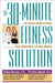 The 30-Minute Fitness Solution: A Four-Step Plan for Women of All Ages by Joann Manson