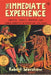 The Immediate Experience: Movies, Comics, Theatre, and Other Aspects of Popular Culture by Robert Warshow, Lionel Trilling, Stanley Cavell