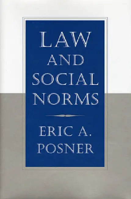 Law and Social Norms by Eric Posner