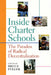Inside Charter Schools: The Paradox of Radical Decentralization by Bruce Fuller, Edward Wexler, Kate Zernike