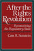 After the Rights Revolution: Reconceiving the Regulatory State by Cass R. Sunstein