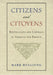 Citizens and Citoyens: Republicans and Liberals in America and France by Mark Hulliung