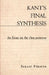 Kant's Final Synthesis: An Essay on the "Opus Postumum" by Eckart Förster