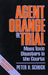 Agent Orange on Trial: Mass Toxic Disasters in the Courts, Enlarged Edition by Peter H. Schuck